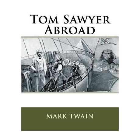 Mark Twain Collection- tom Sawyer Abroad and tom Sawyer, Detective