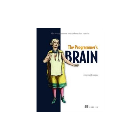 Programmer's Brain: What Every Programmer Needs to Know About Cognition