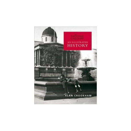 The National Gallery: an Illustrated History