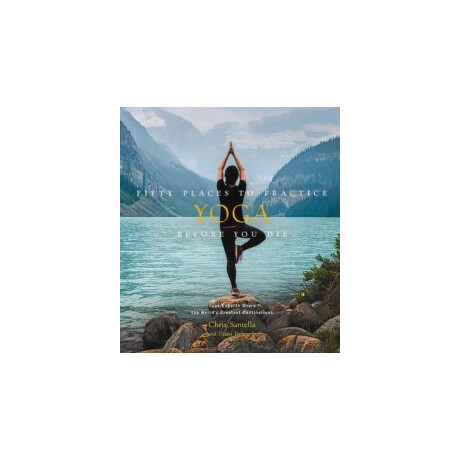 Fifty Places to Practice Yoga Before you die