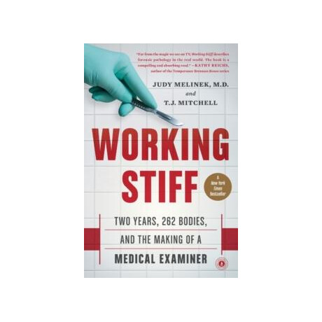 Working Stiff : two Years, 262 Bodies, and the Making of a Medical Examiner