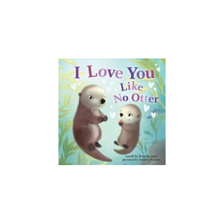 I Love you Like no Otter