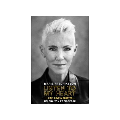 Listen to my Heart : Life, Love & Roxette