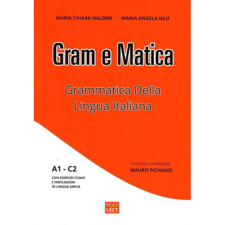 Gram e Matica Grammatica Della Lingua Italiana a1-c2