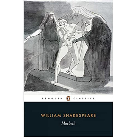 Penguin Classics : Penguin Classics Macbeth
