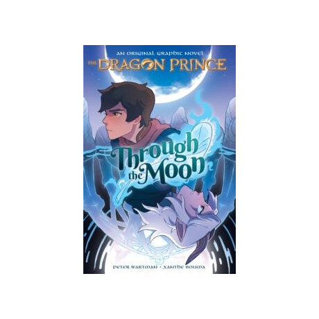 Through the Moon (The Dragon Prince Graphic Novel #1)