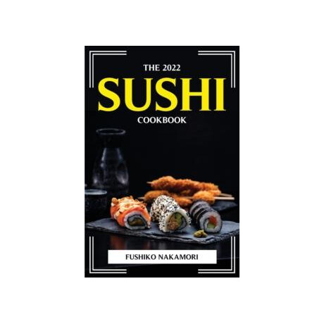The 2022 Sushi Cookbook