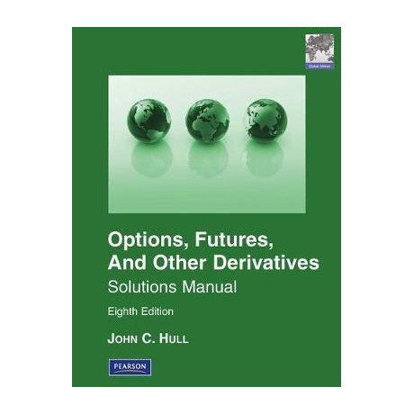 Solutions Manual for Options, Futures   Other Derivatives
