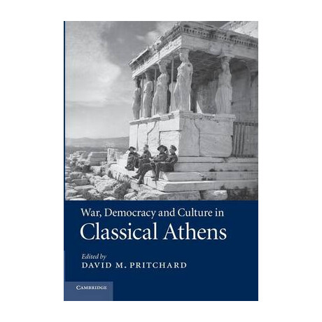 War and Democracy and Culture in Classical Athens pb