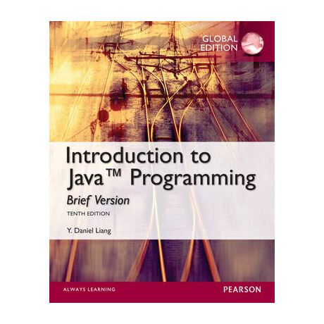 Intro to Java Programming, Brief Version, Global Edition 10th ed