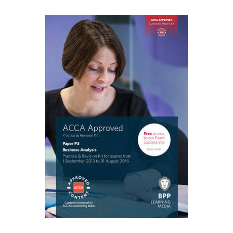 Acca p3 Business Analysis : Practice and Revision kit pb