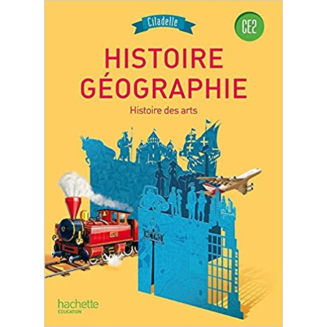 Histoire Geographie ce2 - Collection Citadelle - Edition 2015  Poche