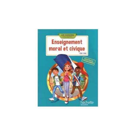 Les Dossiers Hachette Enseignement Moral et Civique cm1 cm2