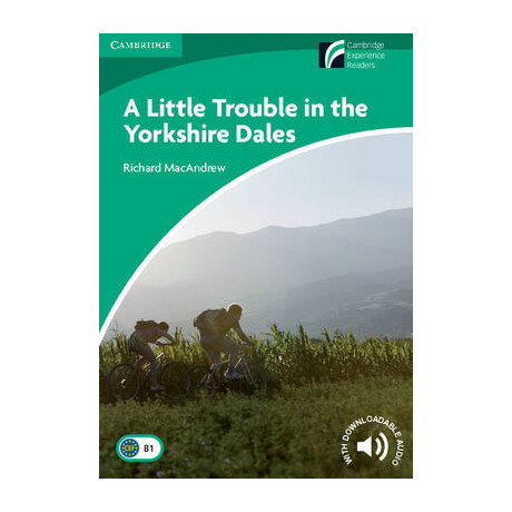 Cambridge Discovery Readers 3: a Little Trouble in the Yorkshire Dales (+ Downloadable Audio)