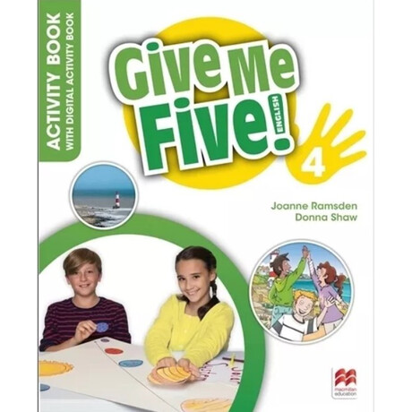 Give me Five! 4 Activity Book (+ Digital Activity Book) Give me Five! 4 Activity Book (+ Digital Activity Book)