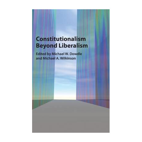 Constitutionalism Beyond Liberalism