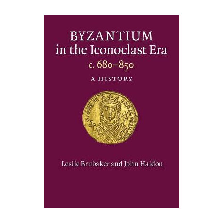 Byzantium in the Iconoclast Era, c. 680-850 a History pb