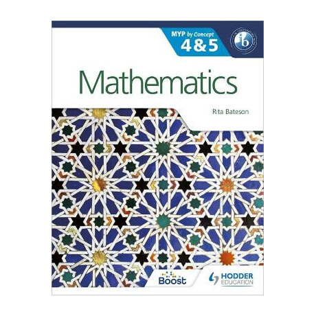 Mathematics for the ib myp 4   5: by Concept (Myp by Concept)