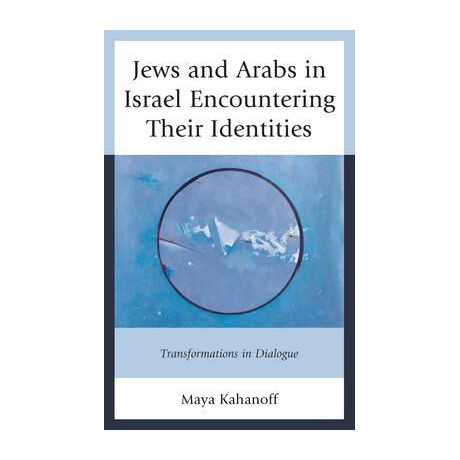 Jews and Arabs in Israel Encountering Their Identities hc