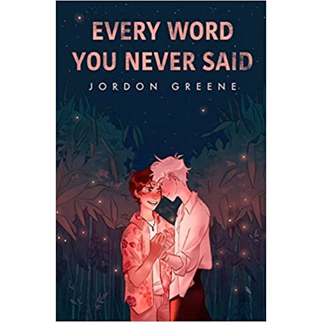 Every Word you Never Said Every Word you Never Said