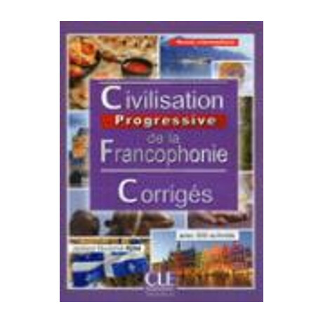 Civilisation Progressive de la Francophonie Intermediaire Corriges 2nd ed