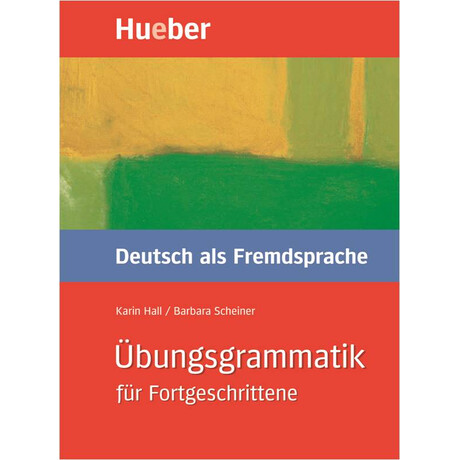 Uebungsgrammatik Deutsch fur Fortgeschrittene