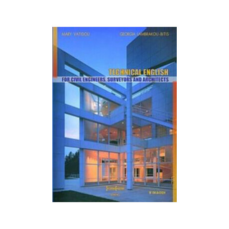 Technical English for Civil Engineers, Surveyors and Architects 2η Εκδοση 2η Εκδοση Technical English for Civil Engineers, Surveyors and Architects 2η Εκδοση 2η Εκδοση