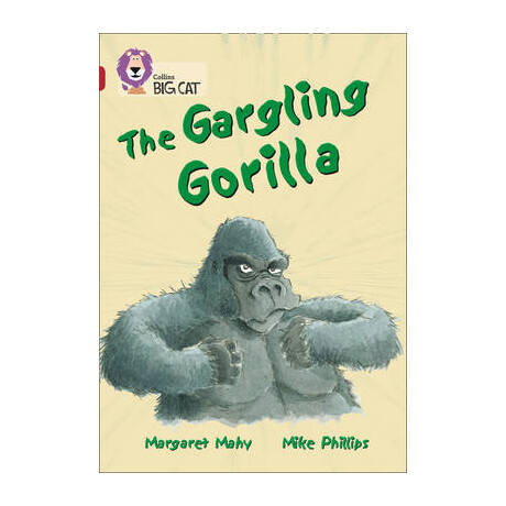 Collins big cat : the Gargling Gorilla Band 14/ruby: Band 14/ruby Phase 5, bk. 15 pb