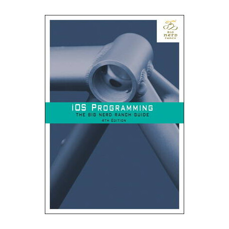 Ios Programming: the big Nerd Ranch Guide 4th ed
