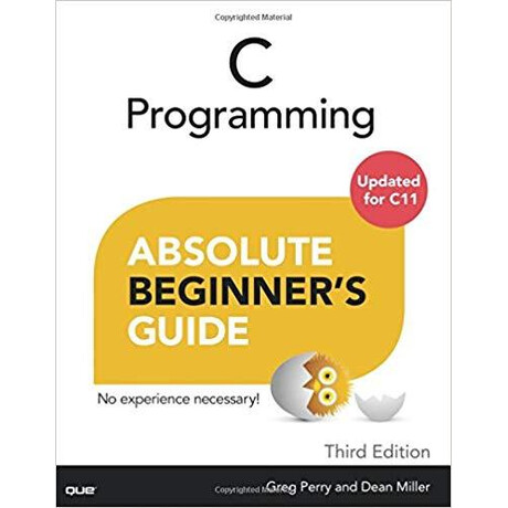 C Programming Absolute Beginners Guide 3rd ed