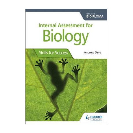 Internal Assessment for Biology for the ib Diploma