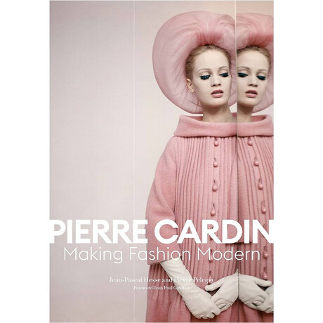 Pierre Cardin : Making Fashion Modern