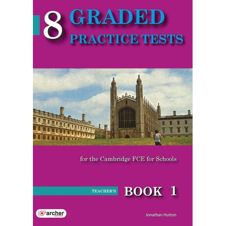 8 Graded Practice Tests 1 fce Tchrs 2015