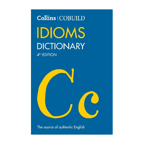 Collins Cobuild Idioms Dictionary pb Collins Cobuild Idioms Dictionary pb