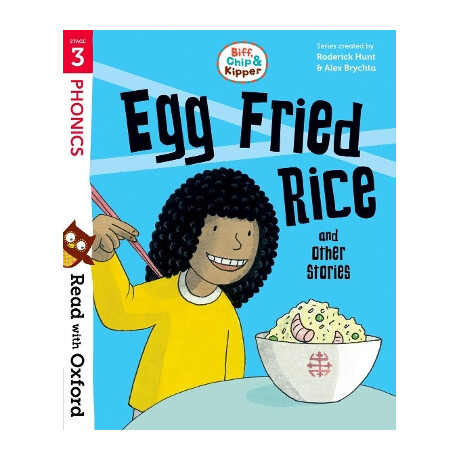 Oxford Reading Tree : Read With Biff, Chip and Kipper 3 egg Fried Rice and Other Stories