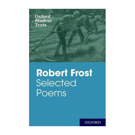 Oxford Student Texts: Robert Frost: Selected Poems 3rd ed pb
