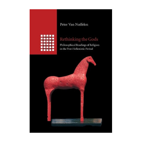 Rethinking the Gods Philosophical Readings of Religion in the Post Hellenistic Period