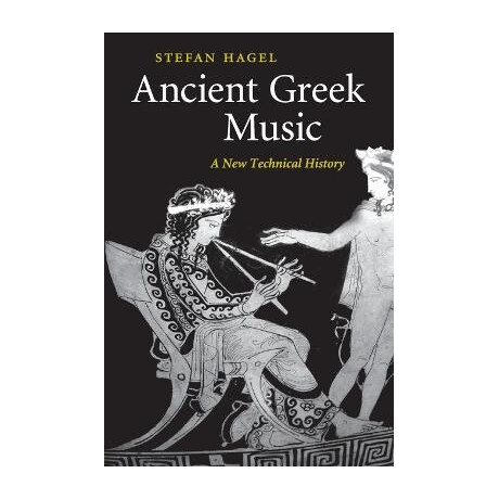 Ancient Greek Music : a new Technical History