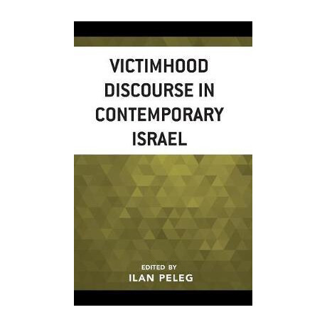 Victimhood Discourse in Contemporary Israel hc