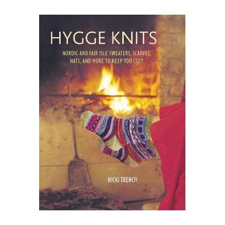Hygge Knits: Nordic and Faire Isle Sweaters, Scarves, Hats and More to Keep you Cozy pb