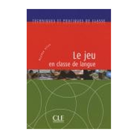 Techniques et Pratiques de Classe : le jeu en Classe de Langue