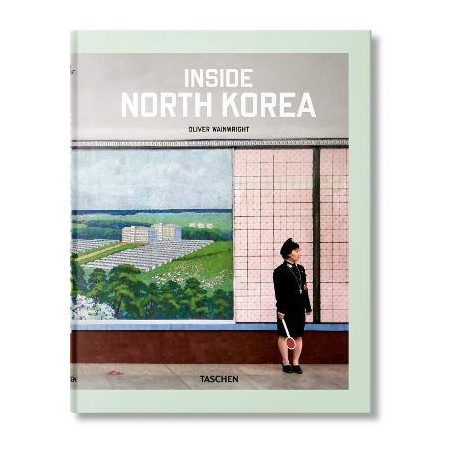 Taschen xl : Inside North Korea Taschen xl : Inside North Korea