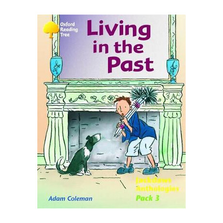 Oxford Reading Tree Living in the Past (Stage 11) pb