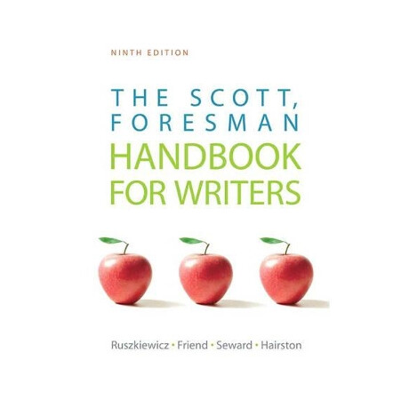 Scott Foresman: the Handbook for Writers 9th ed