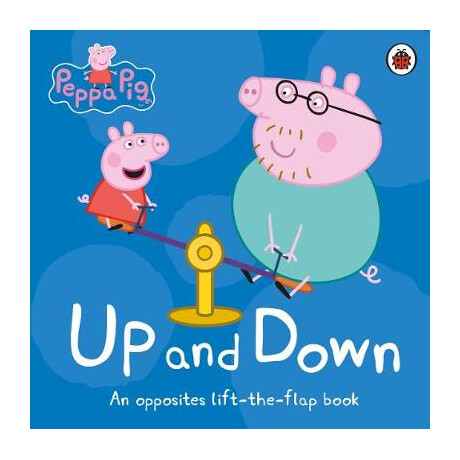 Peppa Pig: up and Down an Opposites Lift-the-Flap Book hc bbk