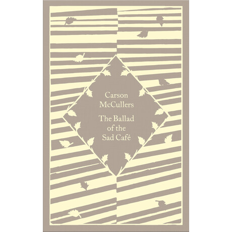 Penguin Classics Little Clothbound : the Ballad of the sad Cafe hc
