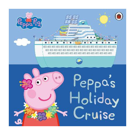 Peppa Pig: Peppas Holiday Cruise Picture Book