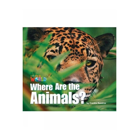 Our World 1: Where are the Animals? - ame