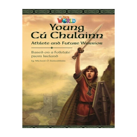 Our World 5: Young cu Chulainn, Athlete and Future Warrior - ame