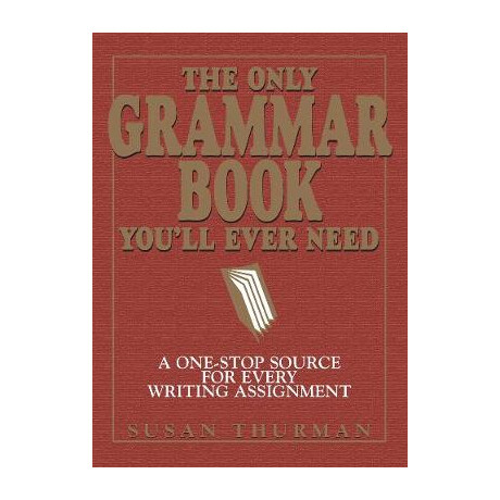 The Only Grammar and Style Workbook Youll Ever Need sb